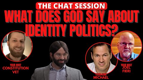 WHAT DOES GOD SAY ABOUT IDENTITY POLITICS? | THE CHAT SESSION