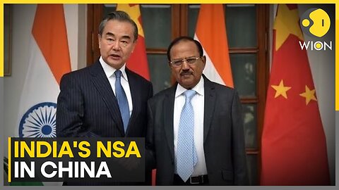 India NSA Ajit Doval To Meet Chinese FM Wang Yi In Beijing | World News | WION