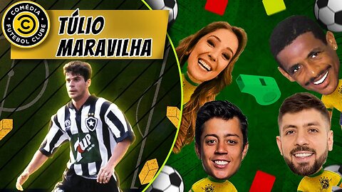 COMÉDIA FUTEBOL CLUBE - TÚLIO MARAVILHA