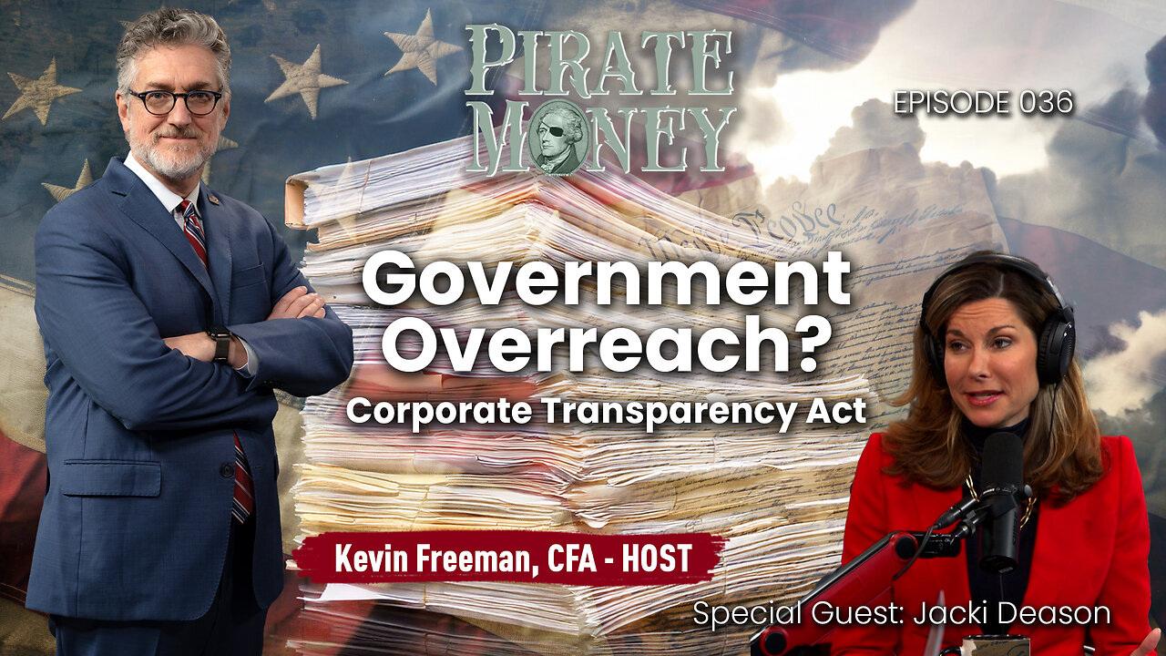 Government Overreach? The Corporate Transparency Act | Guest: Jacki Deason | Ep 036