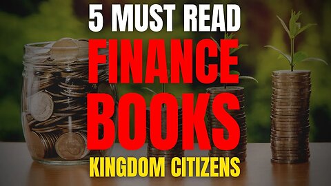 5 MUST READ FINANCE BOOKS FOR KINGDOM CITIZENS