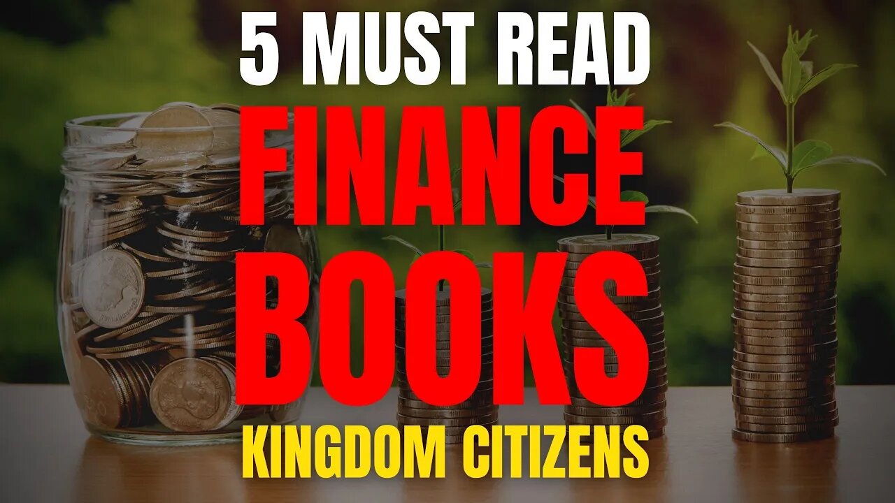 5 MUST READ FINANCE BOOKS FOR KINGDOM CITIZENS