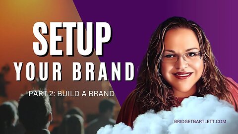 Part 2: Setup your brand for success