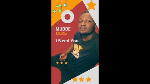 I Need You by Mudde Mbuga {LUCK WOODZ}