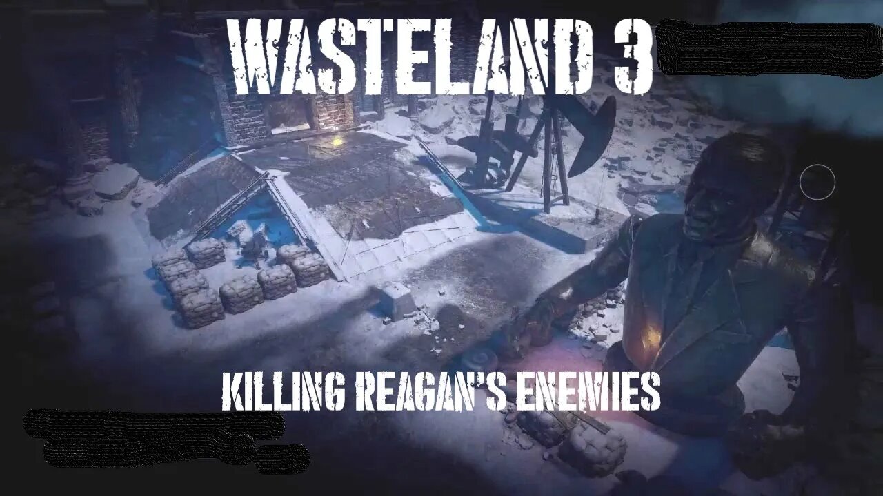 Wasteland 3, Part Thirteen: Killing Reagan's Enemies