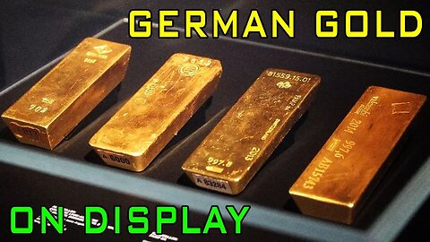 Repatriated German Gold On Display! U.S. Gold Hidden From Public!