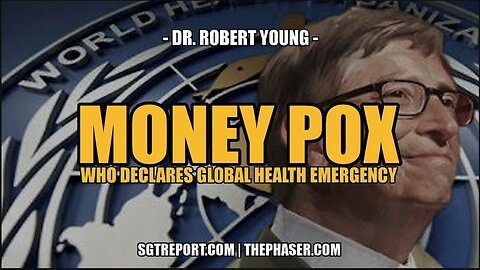 MONEY POX | W.H.O. DECLARES GLOBAL HEALTH EMERGENCY | Dr. Robert Young
