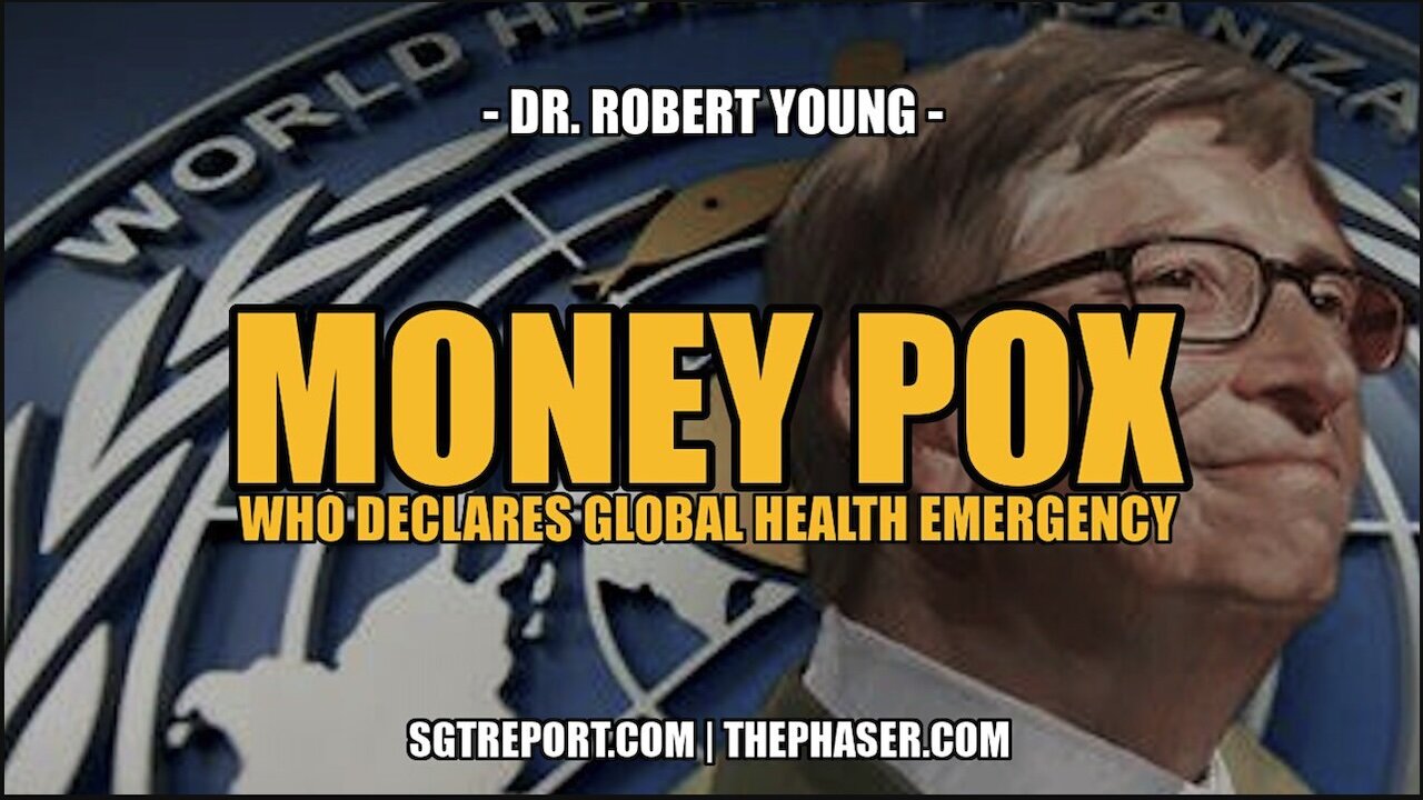 MONEY POX | W.H.O. DECLARES GLOBAL HEALTH EMERGENCY | Dr. Robert Young