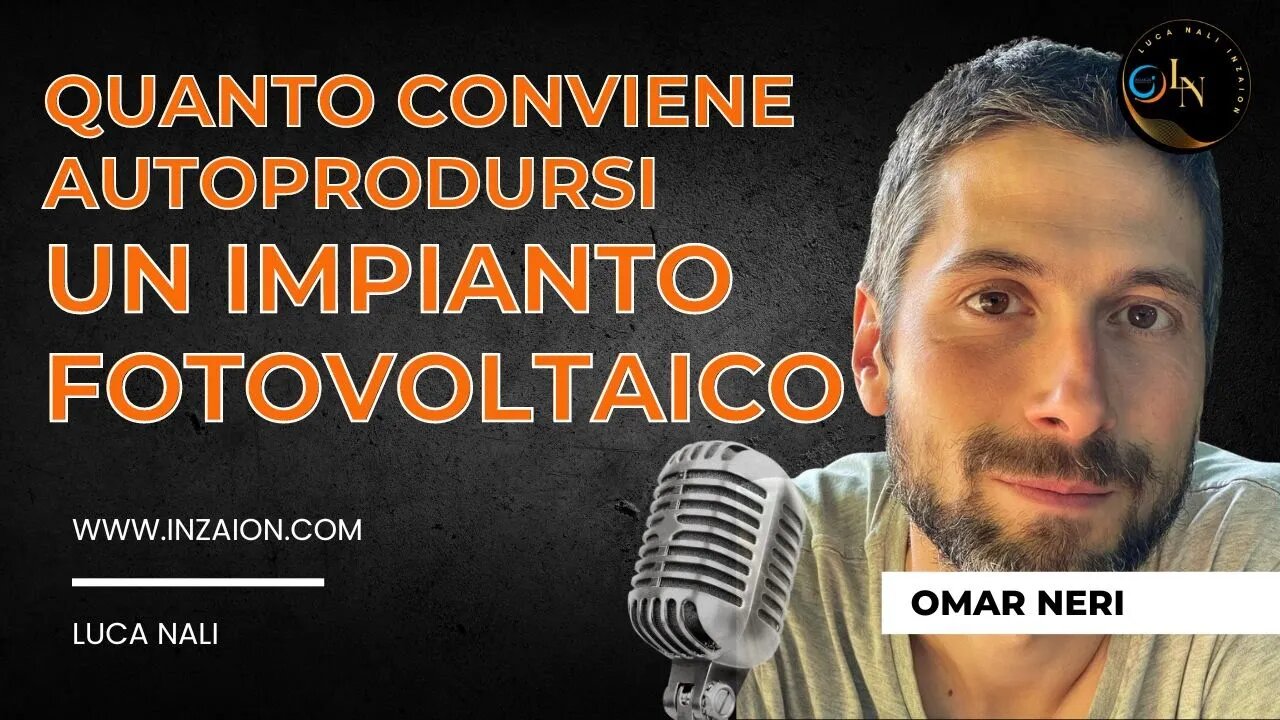 QUANTO CONVIENE AUTOPRODURSI UN IMPIANTO FOTOVOLTAICO - OMAR NERI