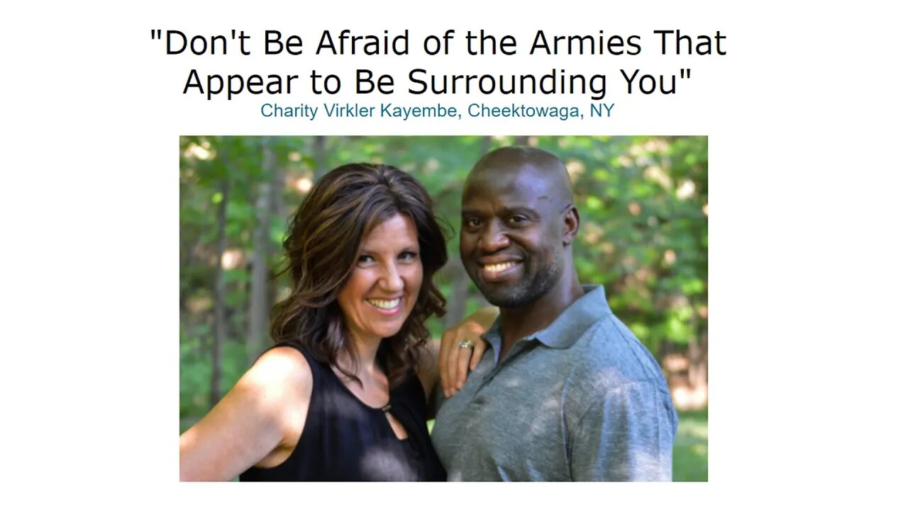 Don't Be Afraid of the Armies That Appear to Be Surrounding You - Charity Virkler Kayembe. Prophetic