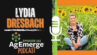 AgEmerge Podcast 151 with Lydia Dresbach