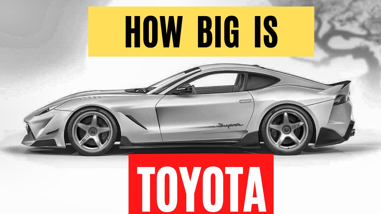 How Big is Toyota | 10 Facts Toyota