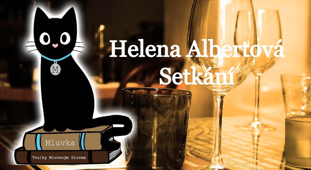 Helena Albertová - Setkání (Mluvené slovo CZ)