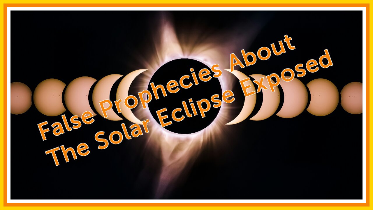 False Prophecies About The Solar Eclipse Exposed