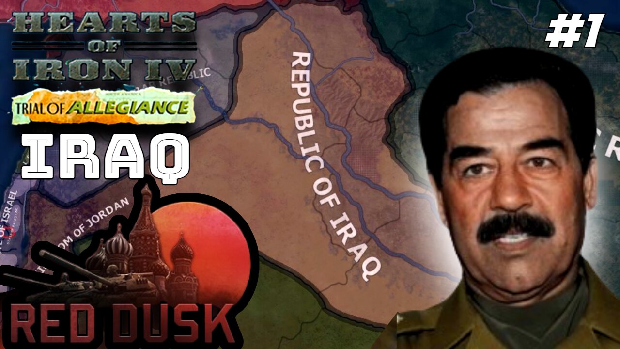 Saddam Welcomes You To Iraq! Hoi4 - Red Dusk, Republic Of Iraq #1