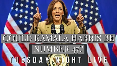 Tuesday Night Live " Could Kamala Harris Be Number 27?" 7/23/24