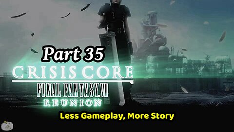 Crisis Core Reunion - Final Fantasy VII Part 35