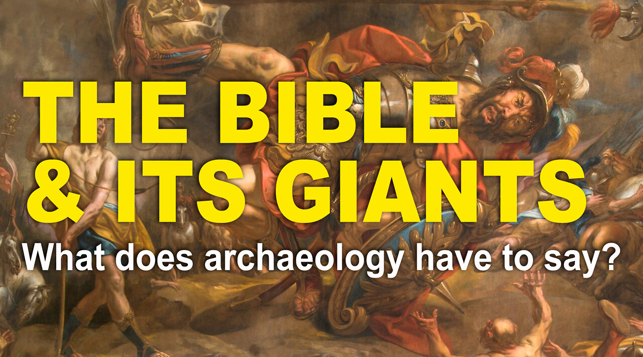 The Bible and its GIANTS: What does archaeology have to say?