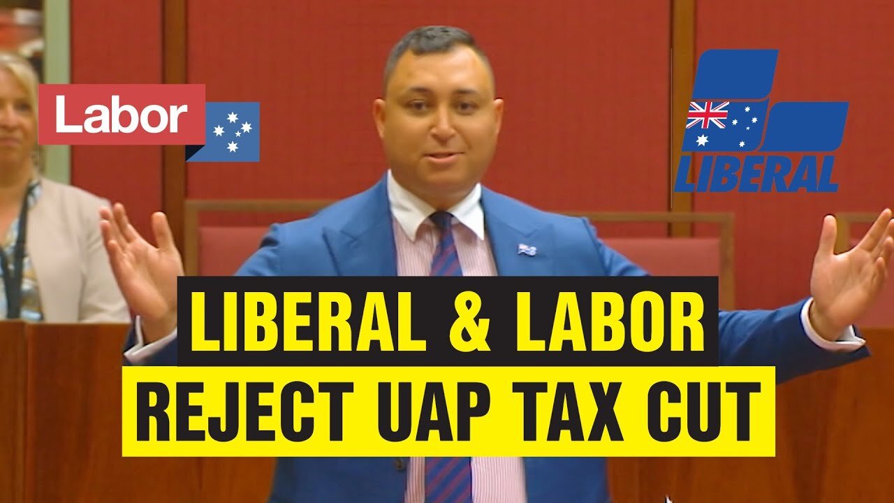 Labor and Liberal REJECT UAP TAX CUT Amendment