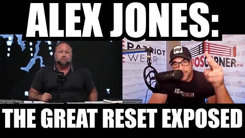 ALEX JONES BOMBSHELL 'THE GREAT RESET EXPOSED'