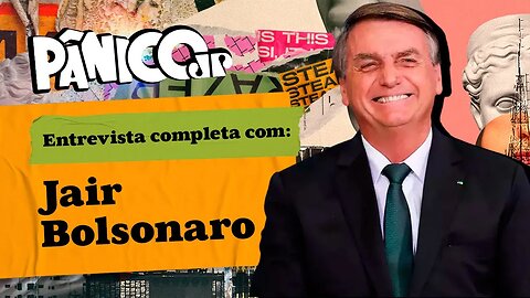 JAIR BOLSONARO É ENTREVISTADO PELO PÂNICO; ASSISTA NA ÍNTEGRA