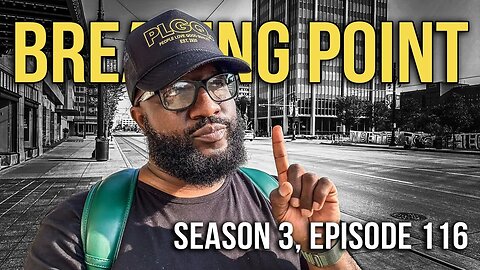 Breaking Point | Umar Johnson Blames Men, Foreclosures Surge, Passport Bros Going Broke | S3.EP116