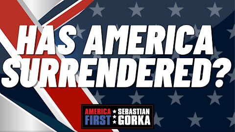 Has America surrendered? The Federalist's Sean Davis with Sebastian Gorka on AMERICA First