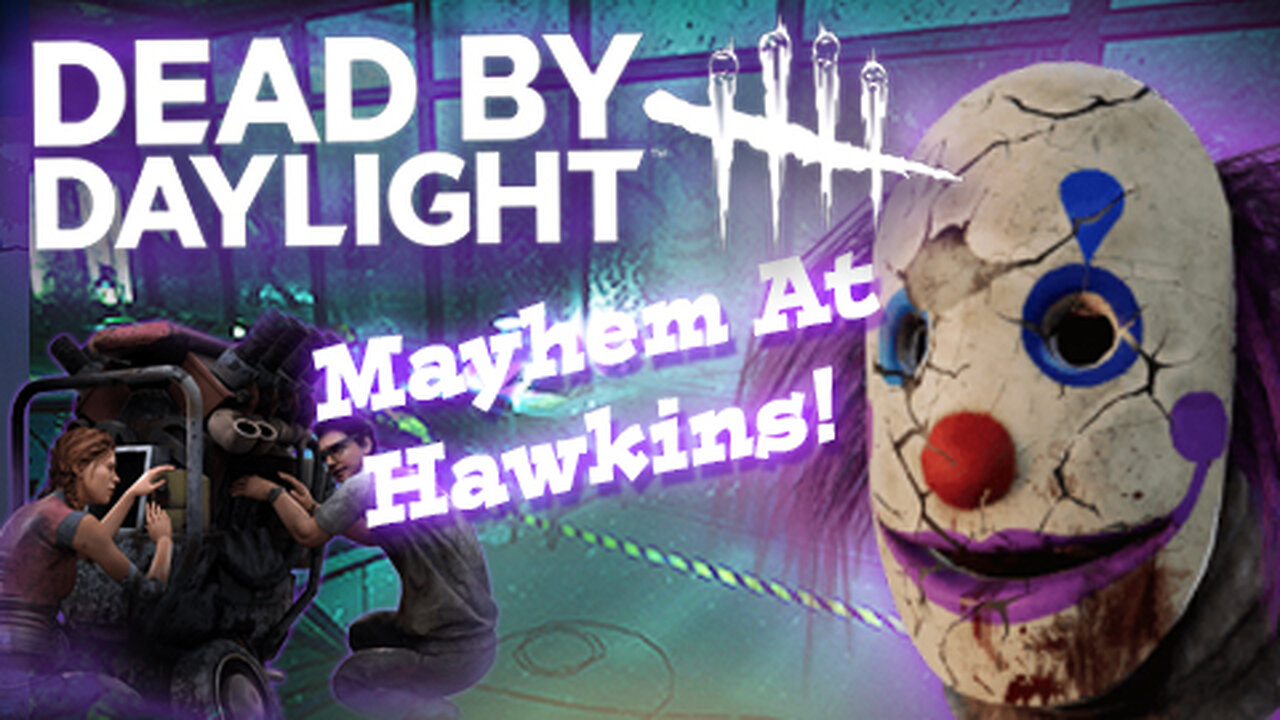 Dead By Daylight: Clown vs the Sweaty Bettys At Hawkins