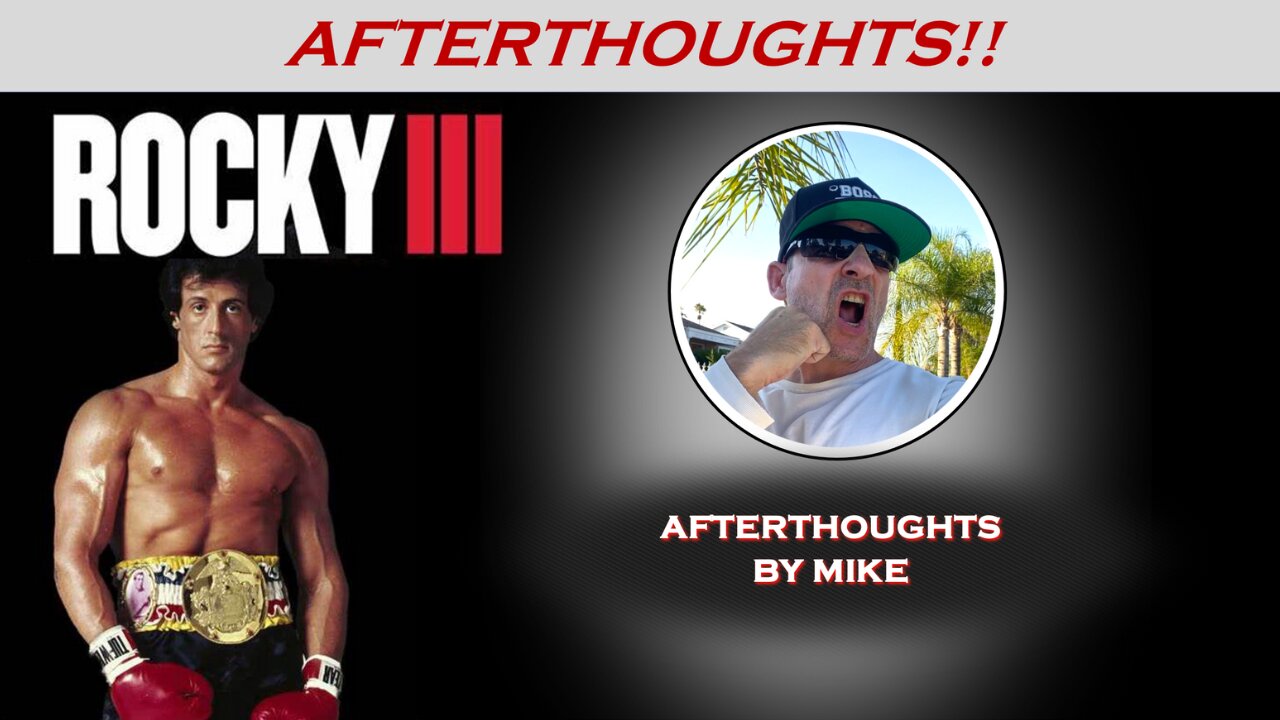 ROCKY III (1982) -- Afterthoughts by Mike