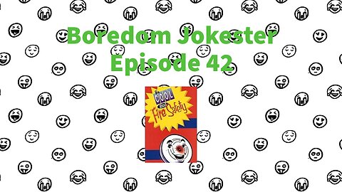 Boredom Jokester - Episode 42 - Be Cool About Fire Safety! PSA Video