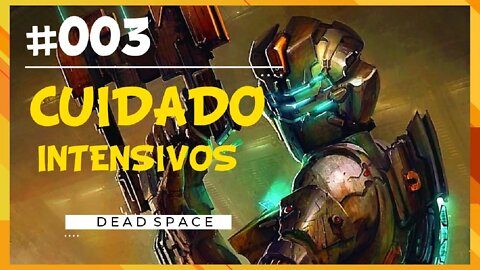 DEAD SPACE | Cuidados Intensivos