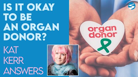 Kat Kerr: Will My Body Be Able to Be Resurrected If I'm An Organ Donor? | May 12 2021