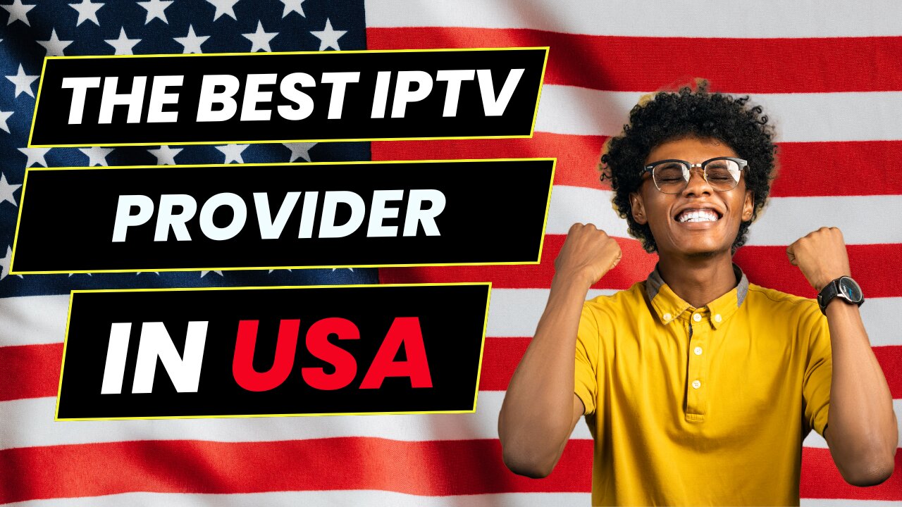 THE BEST IPTV PROVIDER IN USA | WITH FREE TRIAL