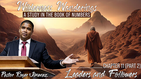 Leaders and Followers (Numbers 11 - Part 2) | Pastor Roger Jimenez