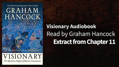 Visionary Audiobook, Extract from Chapter 11 -- Read by Graham Hancock