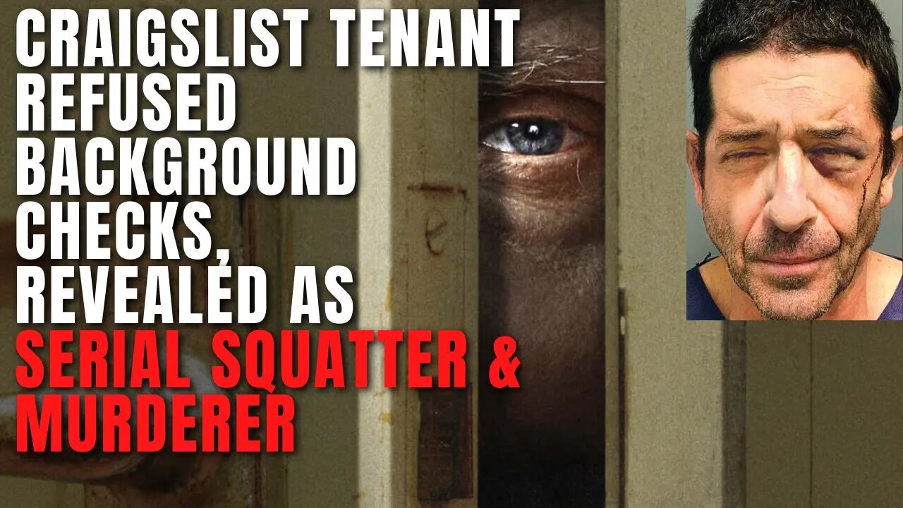 The Worst Roommate EVER? How Craigslist Serial Squatter & Murderer Terrorized Tenants