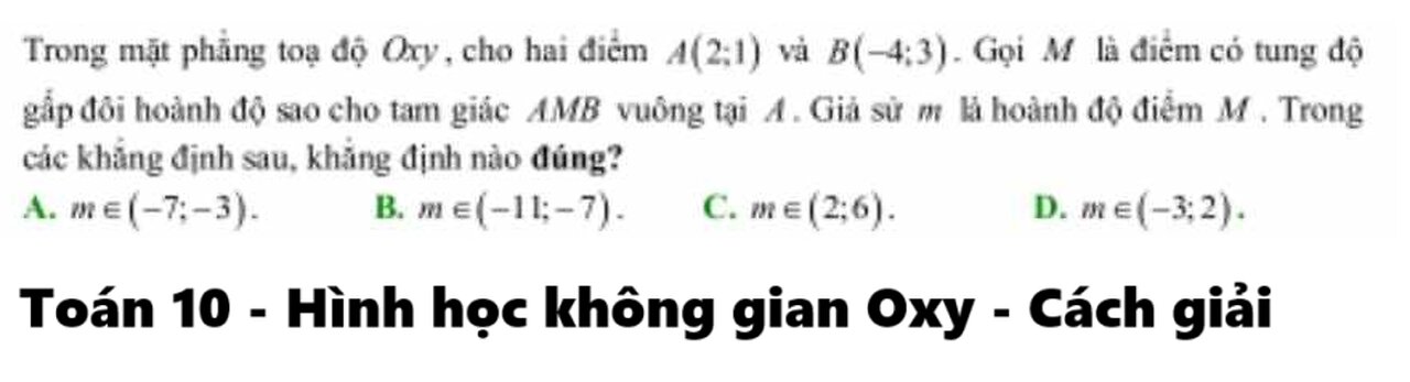 Toán 10: Trong mặt phẳng toạ độ Oxy, cho hai điểm A(2;1) và B(-4;3). Gọi M là điểm có tung độ gấp