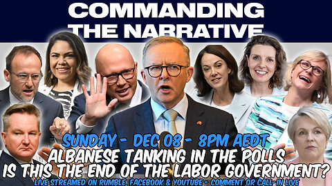 Albanese Tanks in the Polls - Is This the END of the LABOR Government? - LIVE Sun, Dec 8 at 8pm AEDT