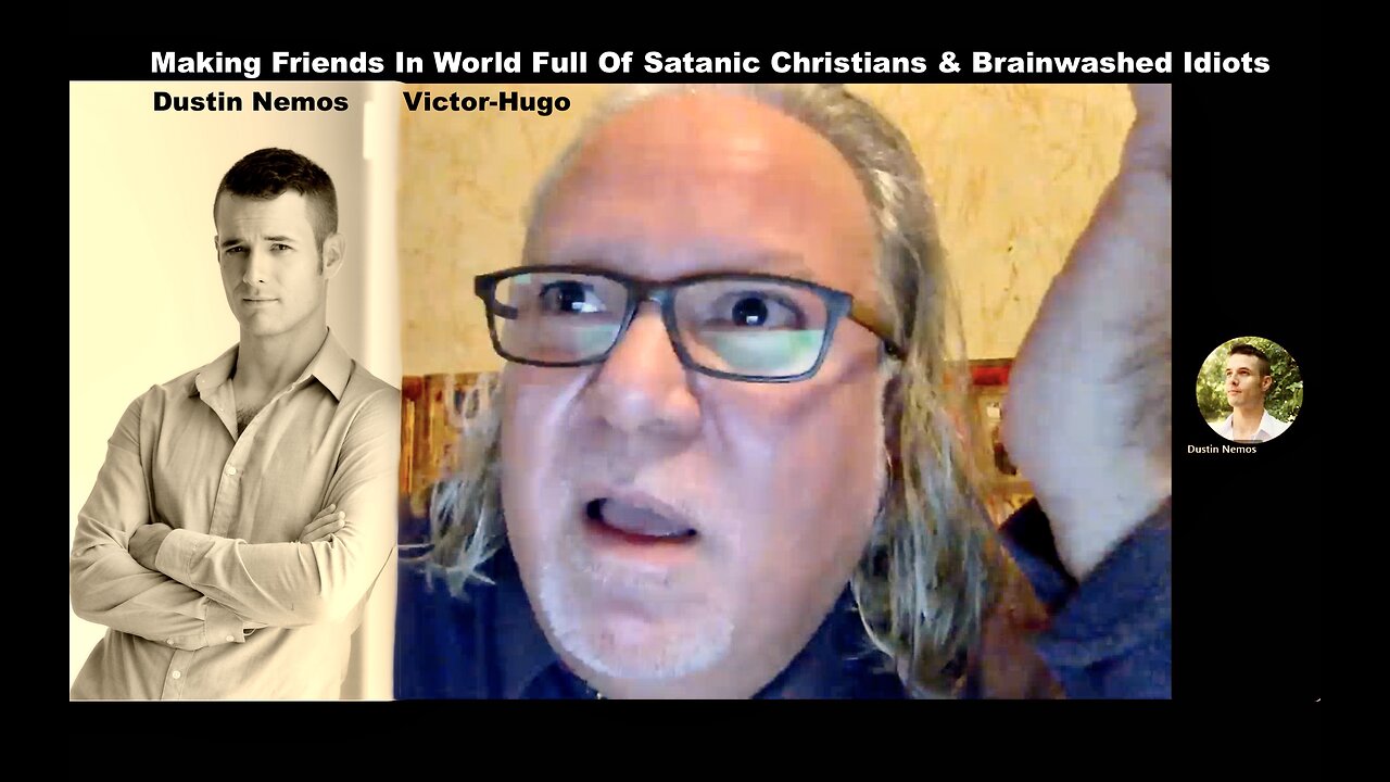 Dustin Nemos Victor Hugo Making Friends In World Full Of Satanic Christians And Brainwashed Idiots