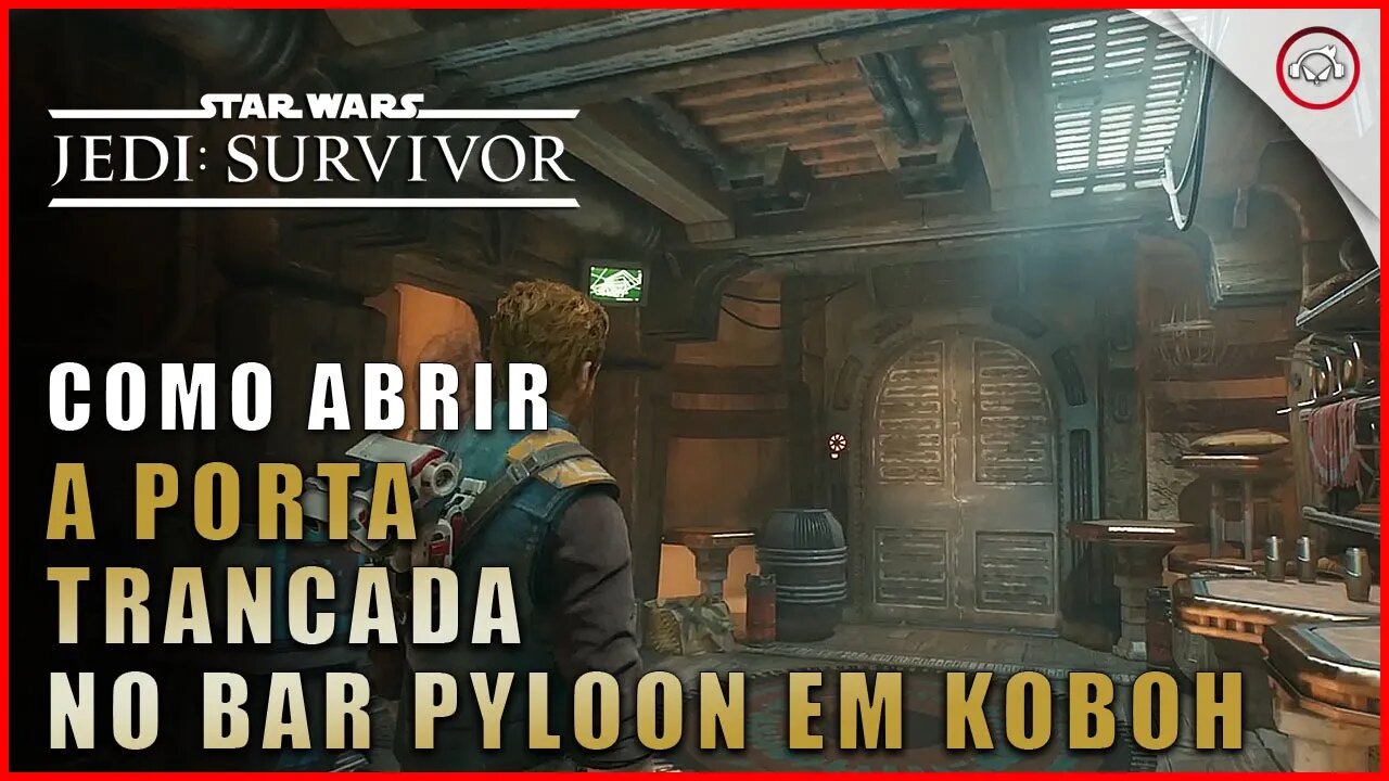 Star Wars Jedi Survivor, Como abrir a porta trancada no Bar de Pyloon em Koboh | Super-Dica Pt-BR