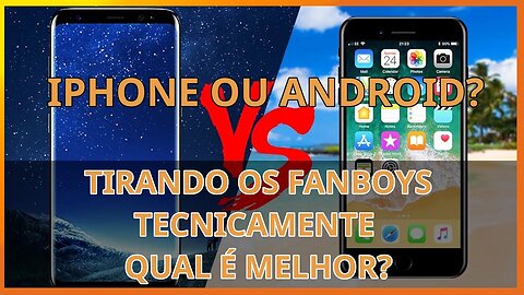 Iphone ou android? Falando em detalhes técnicos de uso qual o melhor?