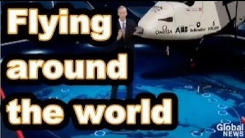 Flying around the world in a solar powered plane.