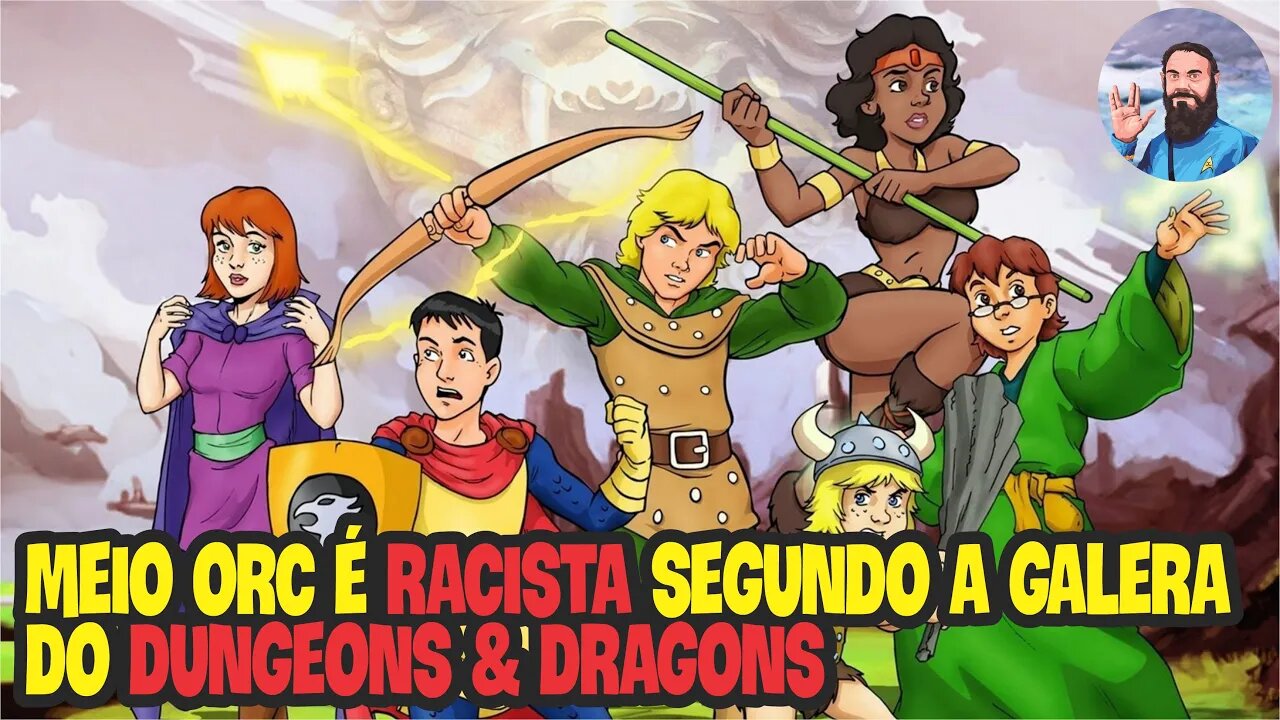 Orc Mestiço é Racista Segundo Dungeons & Dragons