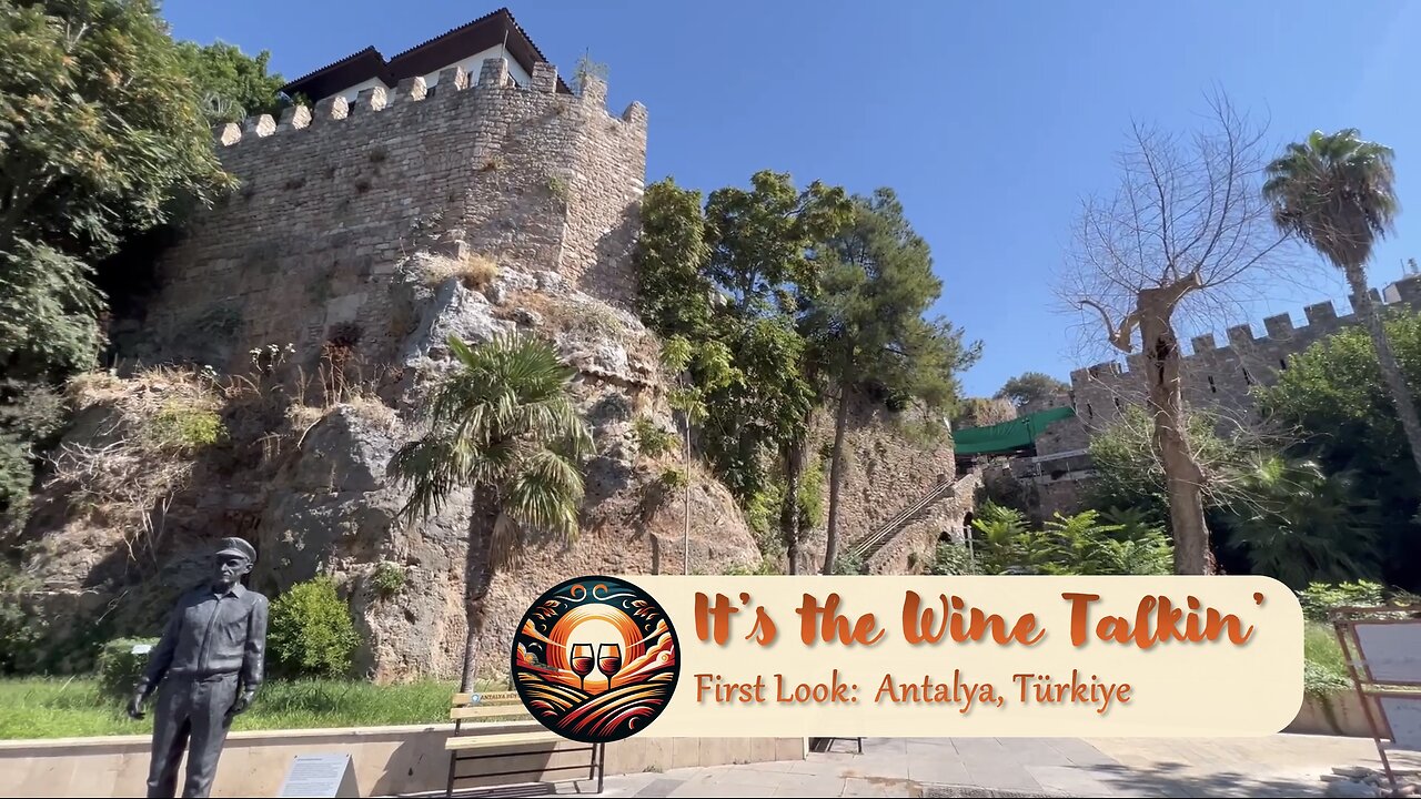 It's the Wine Talkin' - First Look: Antalya, Türkiye