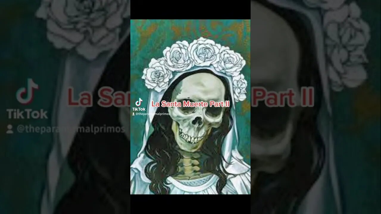 La Santa Muerte Part II