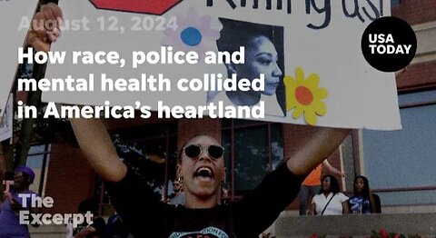How race, police and mental health collided in America's heartland _ The Excerpt