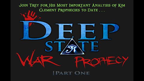 "DEEP STATE"War Prophecy PT 1-PROPHECY