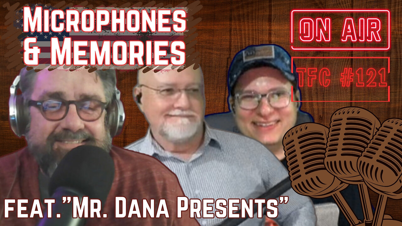 Ep. 121 - "Microphones & Memories feat. "Mr. Dana Presents"