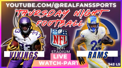 MINNESOTA VIKINGS @ LOS ANGELES RAMS || TNF WATCH-PARTY LIVE | REAL FANS SPORTS