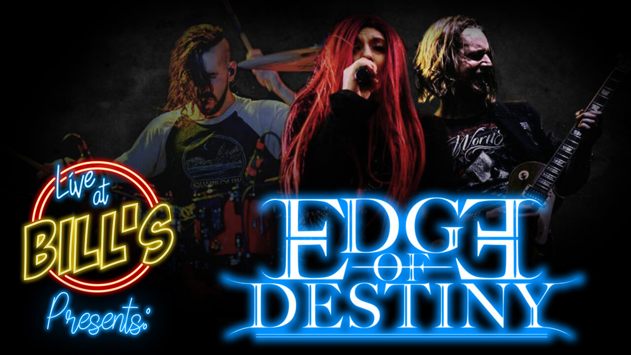 Live at Bill’s Episode 34: Edge of Destiny